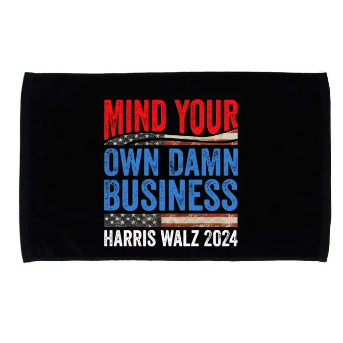 Mind Your Own Damn Business Harris Waltz 2024 Democrat Microfiber Hand Towel