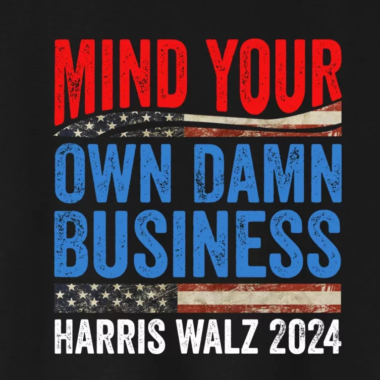 Mind Your Own Damn Business Harris Waltz 2024 Democrat Women's Crop Top Tee