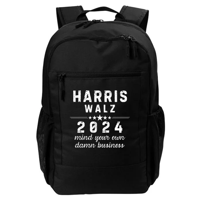 Mind Your Own Damn Business Harris Walz 2024 Daily Commute Backpack