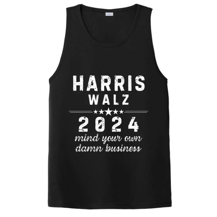 Mind Your Own Damn Business Harris Walz 2024 Performance Tank