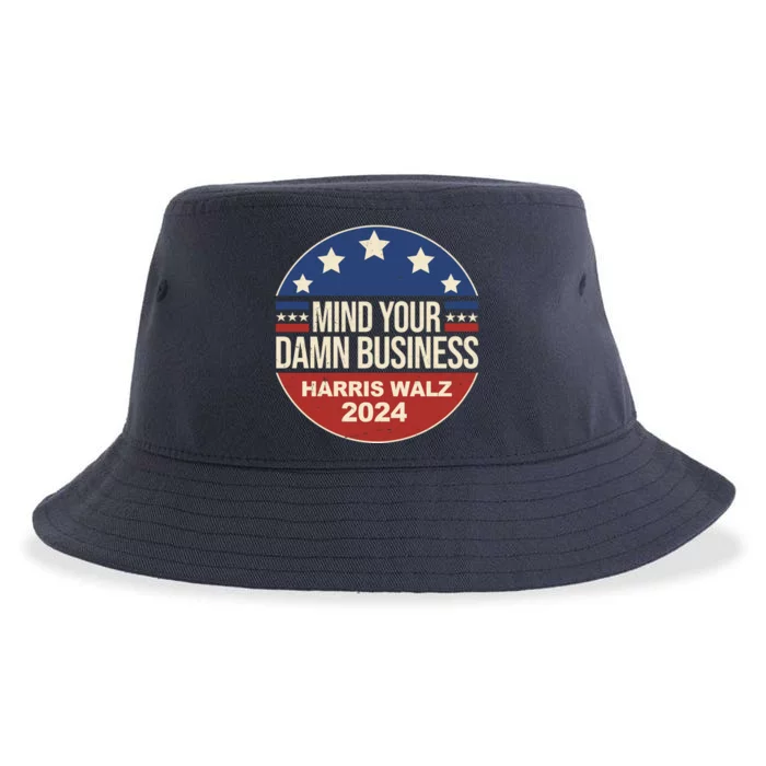 Mind Your Own Damn Business Harris Walz 2024 Election Sustainable Bucket Hat