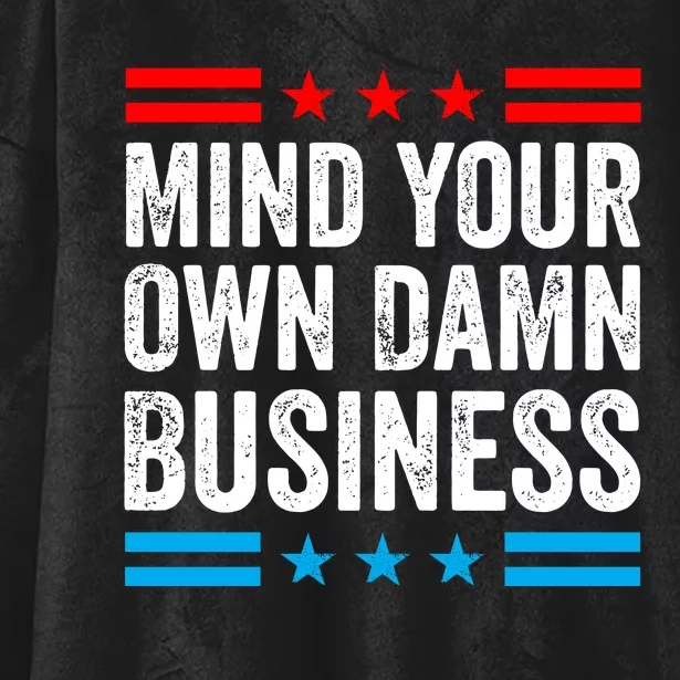 Mind Your Own Damn Business Tim Waltz Kamala Harris 2024 Hooded Wearable Blanket