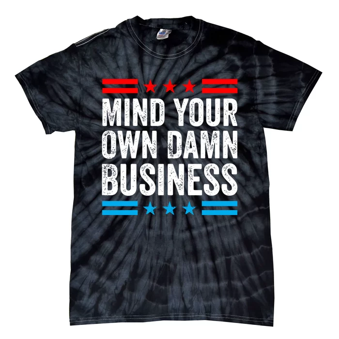 Mind Your Own Damn Business Tim Waltz Kamala Harris 2024 Tie-Dye T-Shirt