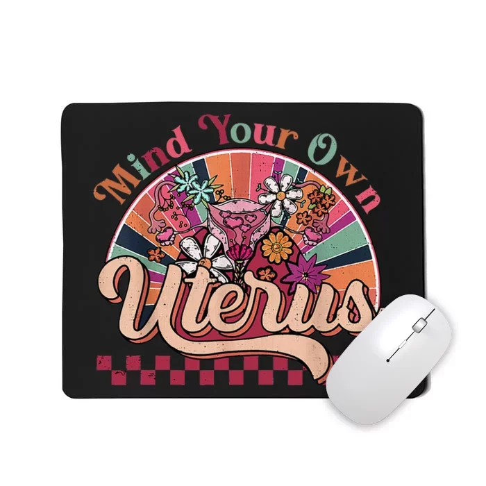 Mind Your Own Uterus Mousepad