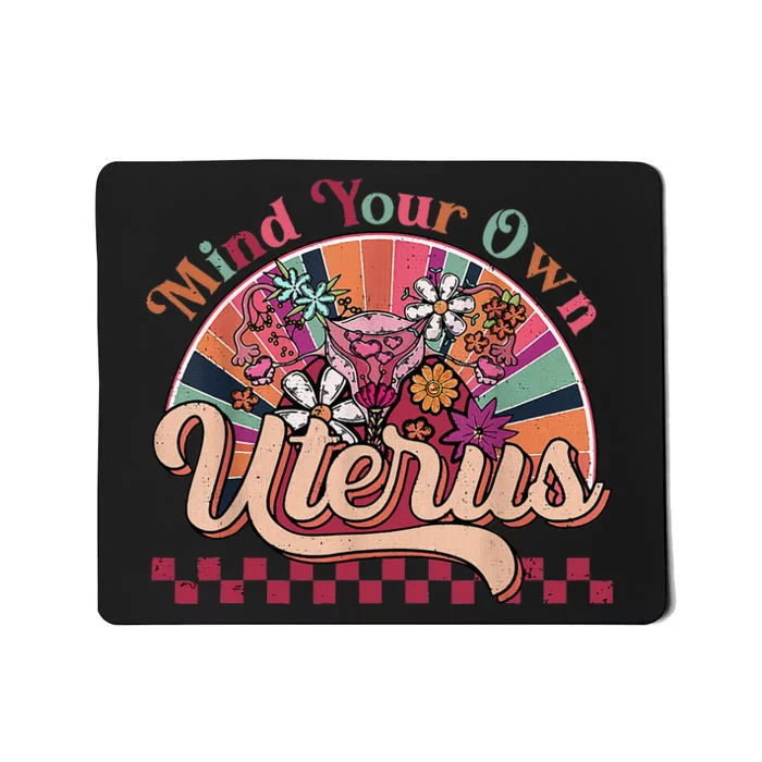 Mind Your Own Uterus Mousepad