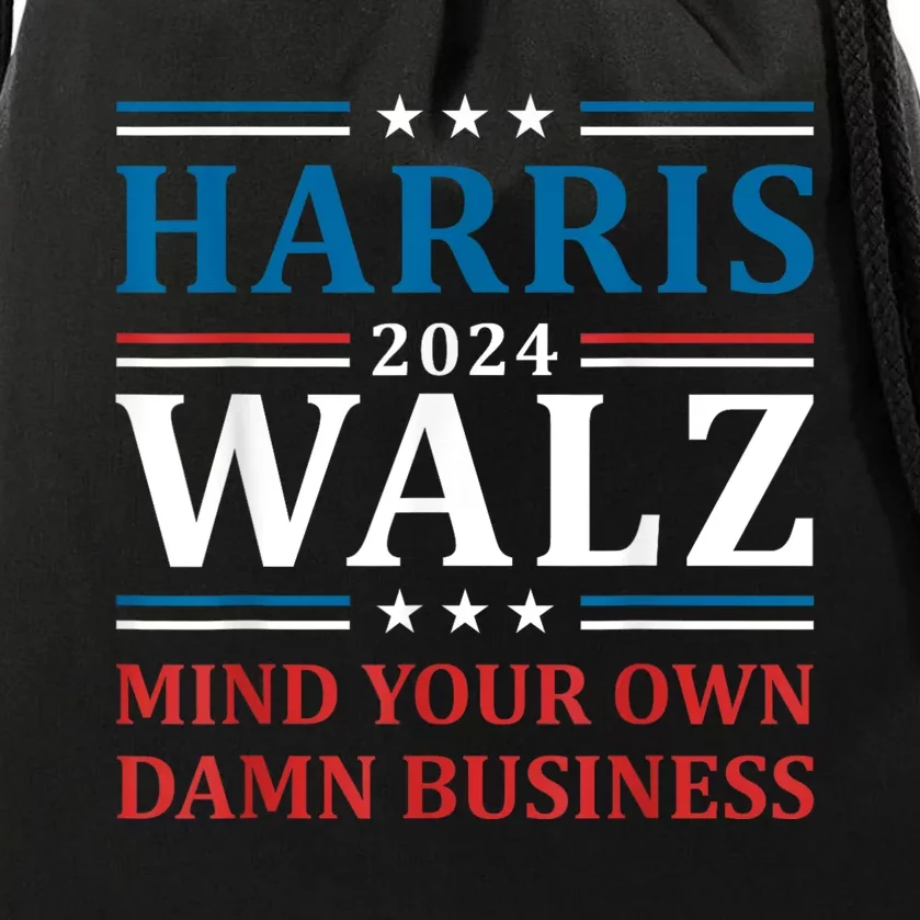 Mind Your Own Damn Business Harris Walz Waltz 2024 Drawstring Bag