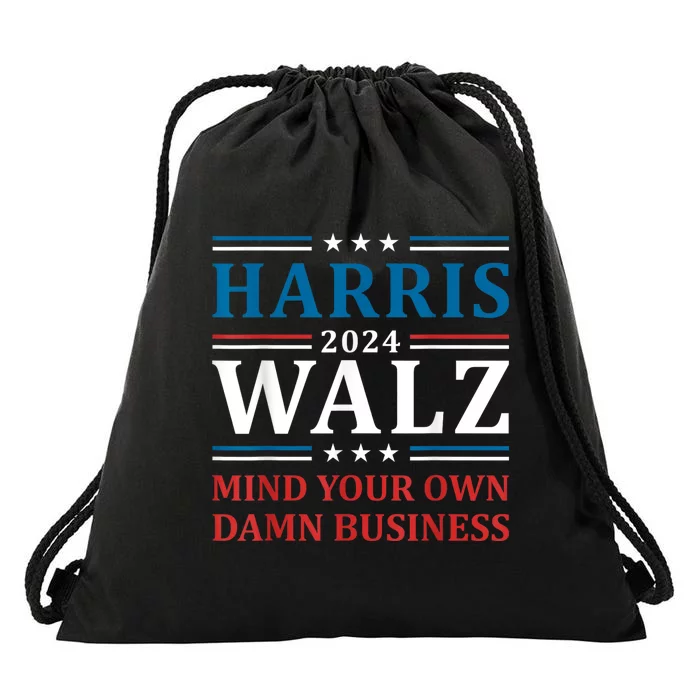 Mind Your Own Damn Business Harris Walz Waltz 2024 Drawstring Bag