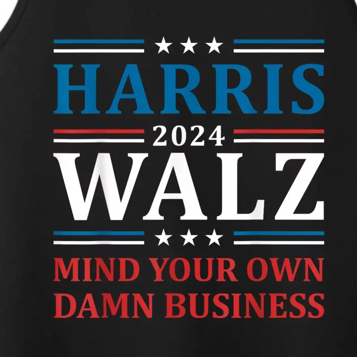 Mind Your Own Damn Business Harris Walz Waltz 2024 Performance Tank