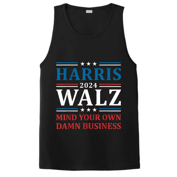 Mind Your Own Damn Business Harris Walz Waltz 2024 Performance Tank