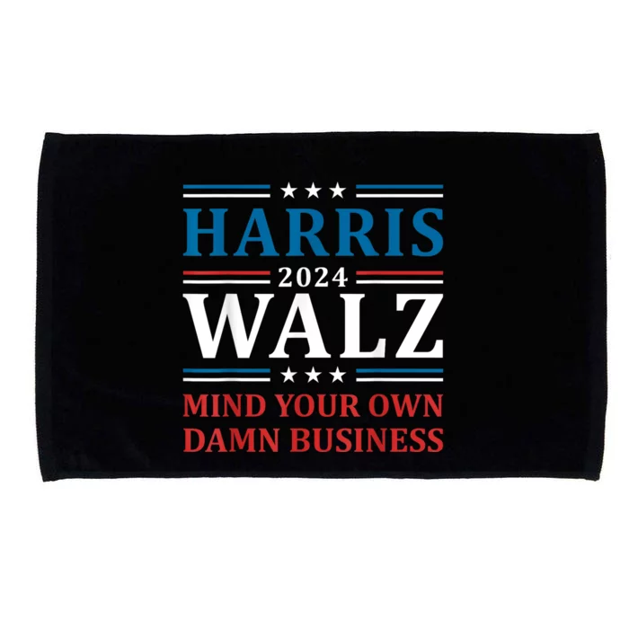 Mind Your Own Damn Business Harris Walz Waltz 2024 Microfiber Hand Towel