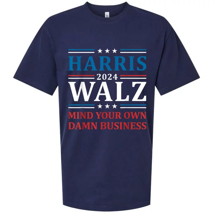 Mind Your Own Damn Business Harris Walz Waltz 2024 Sueded Cloud Jersey T-Shirt