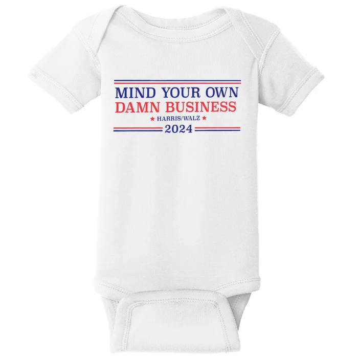 Mind Your Own Damn Business Kamala Harris Tim Walz 2024 Baby Bodysuit