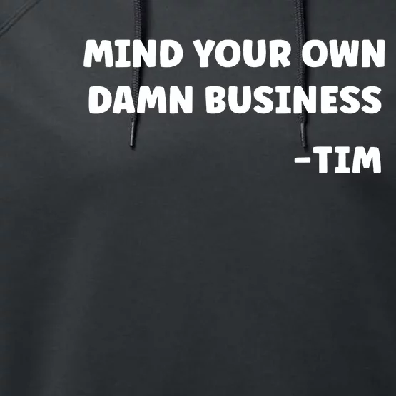 Mind Your Own Damn Business Kamala Harris Tim Walz 2024 Performance Fleece Hoodie