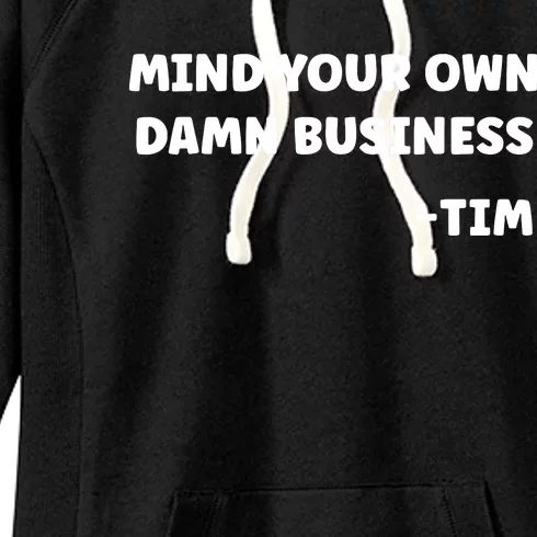 Mind Your Own Damn Business Kamala Harris Tim Walz 2024 Women's Fleece Hoodie