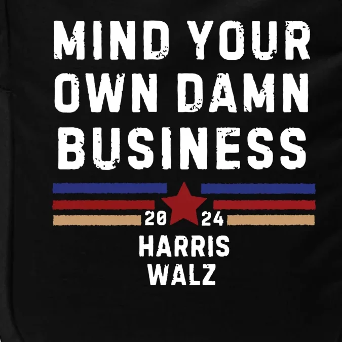 Mind Your Own Damn Business Kamala Harris Tim Walz Impact Tech Backpack