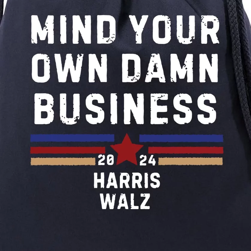 Mind Your Own Damn Business Kamala Harris Tim Walz Drawstring Bag