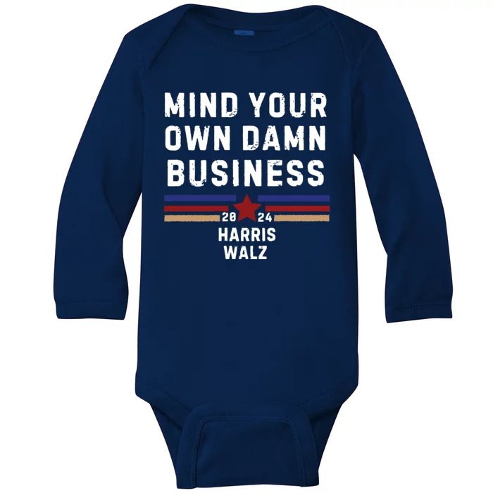 Mind Your Own Damn Business Kamala Harris Tim Walz Baby Long Sleeve Bodysuit