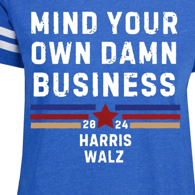 Mind Your Own Damn Business Kamala Harris Tim Walz Enza Ladies Jersey Football T-Shirt