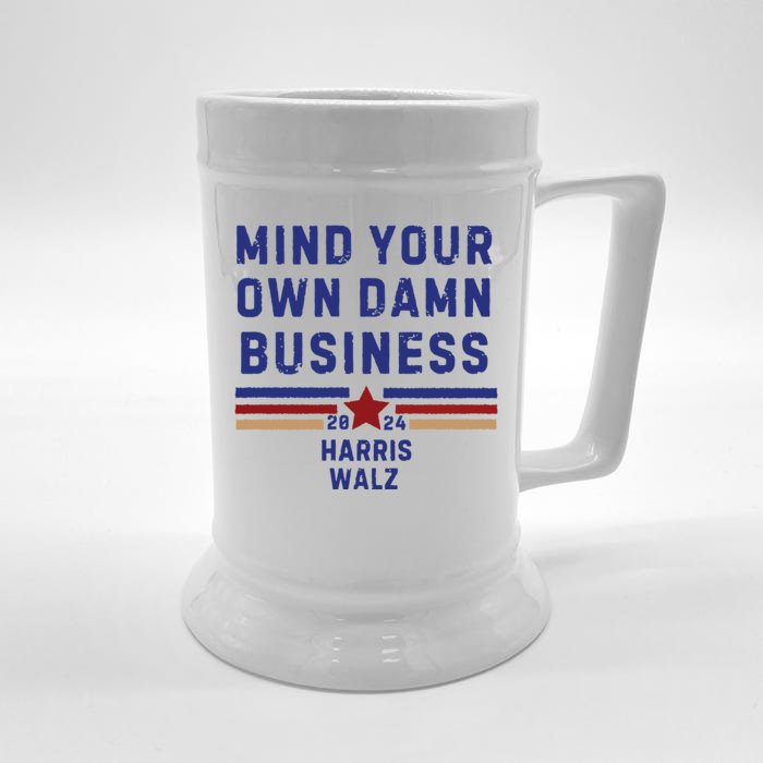 Mind Your Own Damn Business Kamala Harris Tim Walz Front & Back Beer Stein