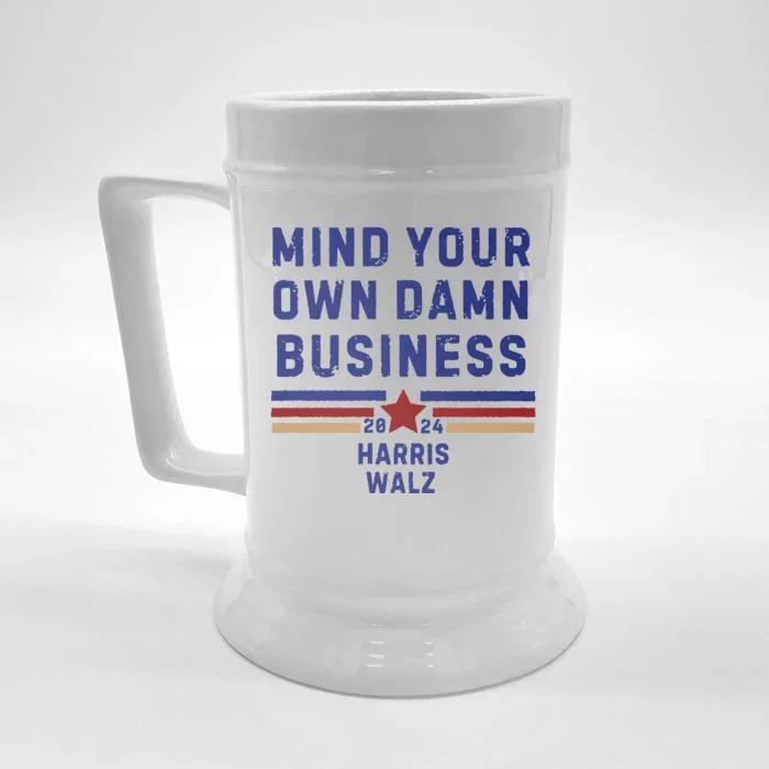 Mind Your Own Damn Business Kamala Harris Tim Walz Front & Back Beer Stein