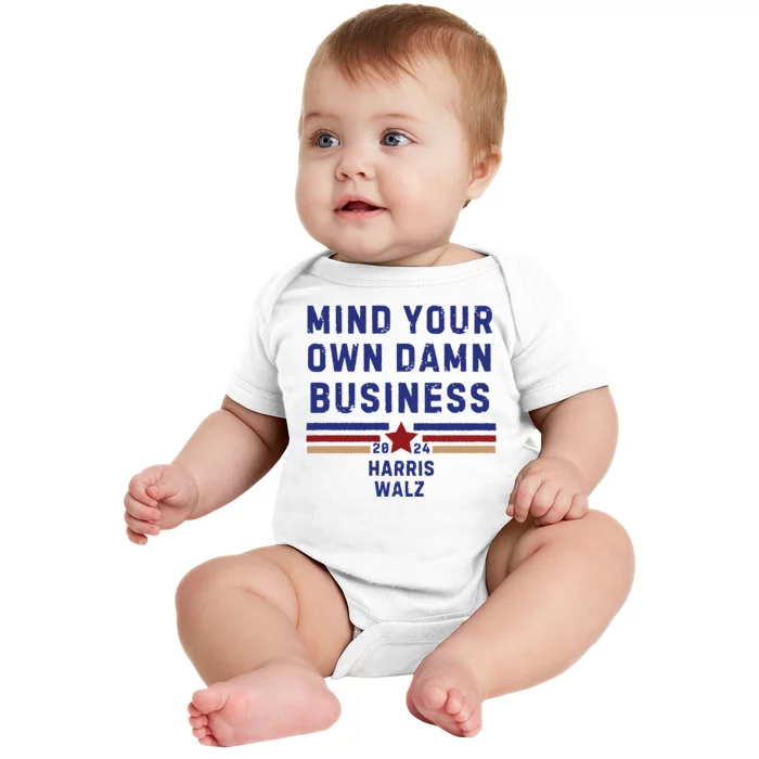 Mind Your Own Damn Business Kamala Harris Tim Walz Baby Bodysuit