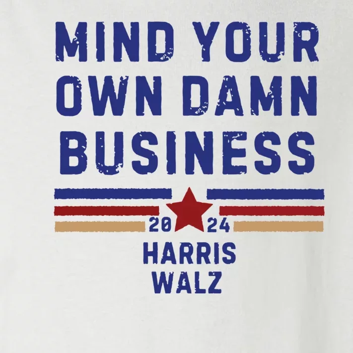 Mind Your Own Damn Business Kamala Harris Tim Walz Toddler Long Sleeve Shirt