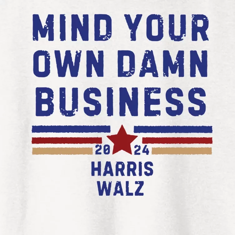 Mind Your Own Damn Business Kamala Harris Tim Walz Women's Crop Top Tee