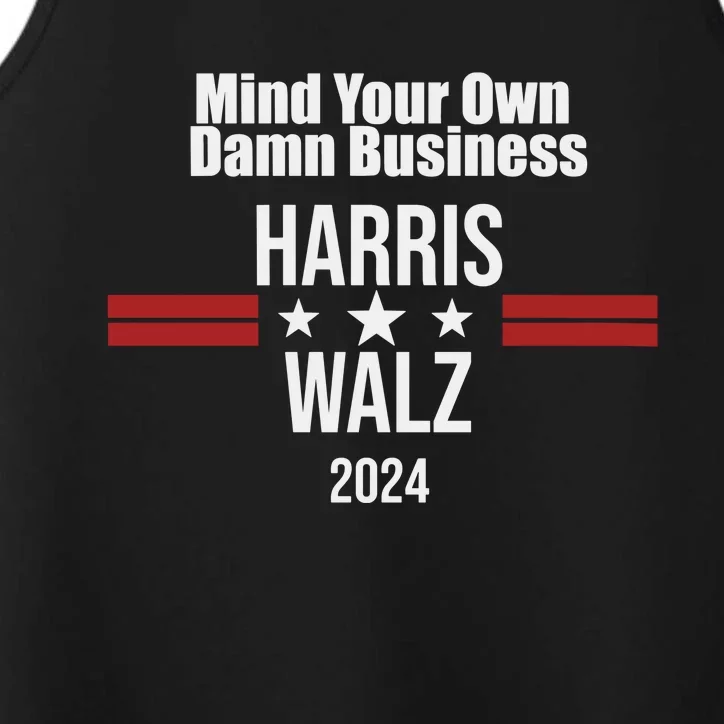 Mind Your Own Damn Business Harris Walz 2024 Performance Tank