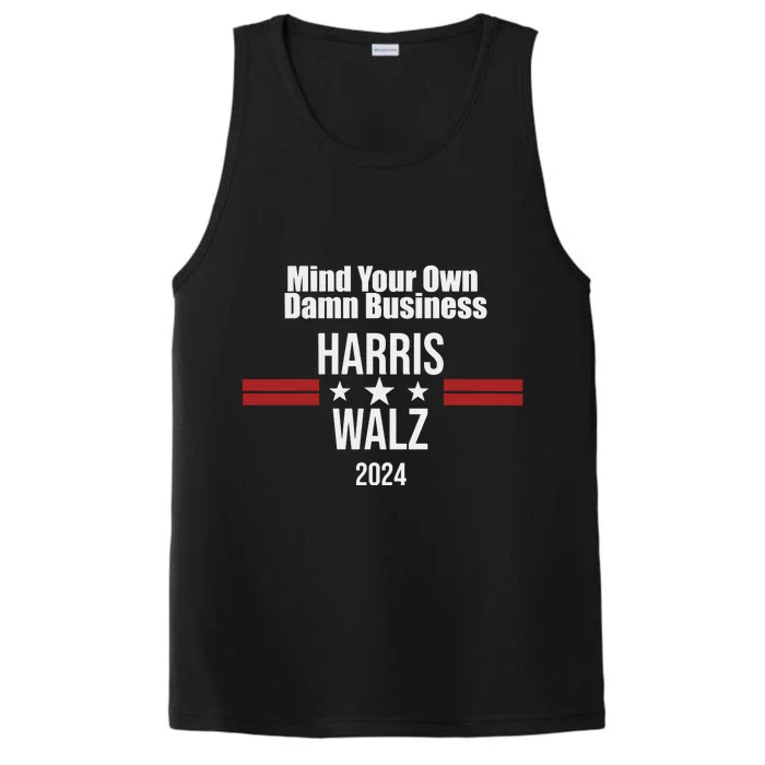 Mind Your Own Damn Business Harris Walz 2024 Performance Tank