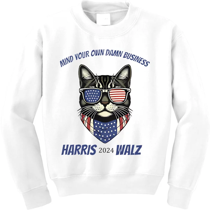 Mind Your Own Damn Business Patriotic Cat Funny Harris Walz Kids Sweatshirt