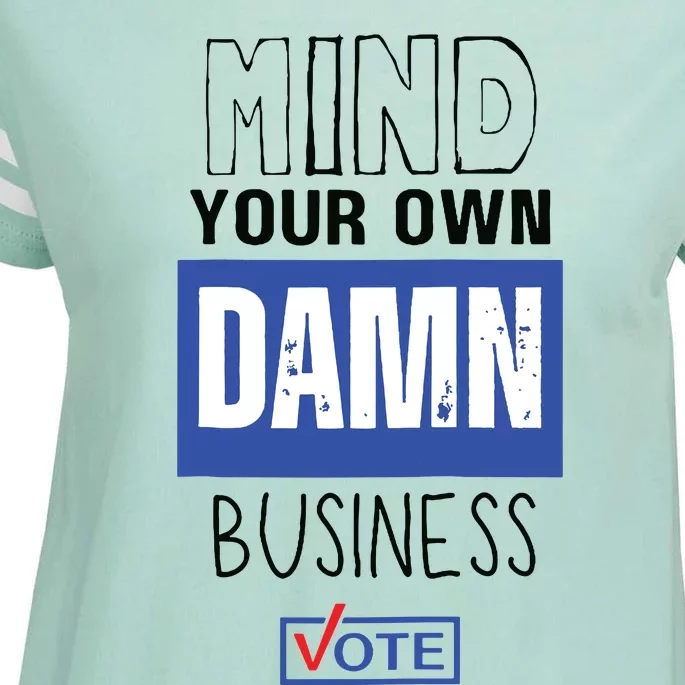 Mind Your Own Damn Business Vote Raglan Baseball Enza Ladies Jersey Football T-Shirt