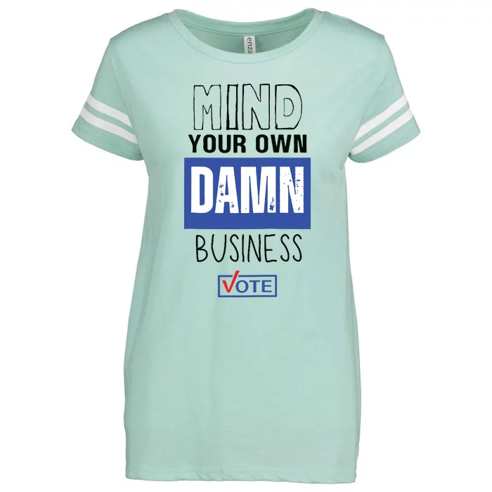 Mind Your Own Damn Business Vote Raglan Baseball Enza Ladies Jersey Football T-Shirt