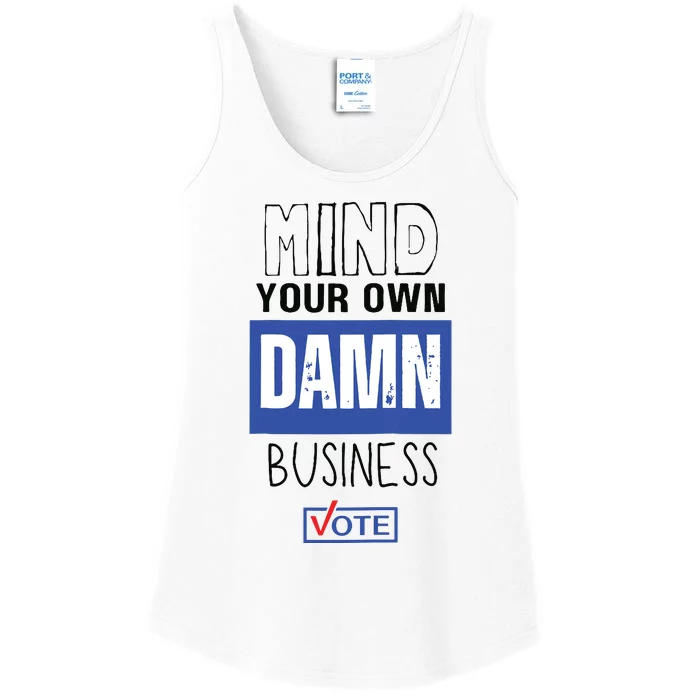 Mind Your Own Damn Business Vote Raglan Baseball Ladies Essential Tank