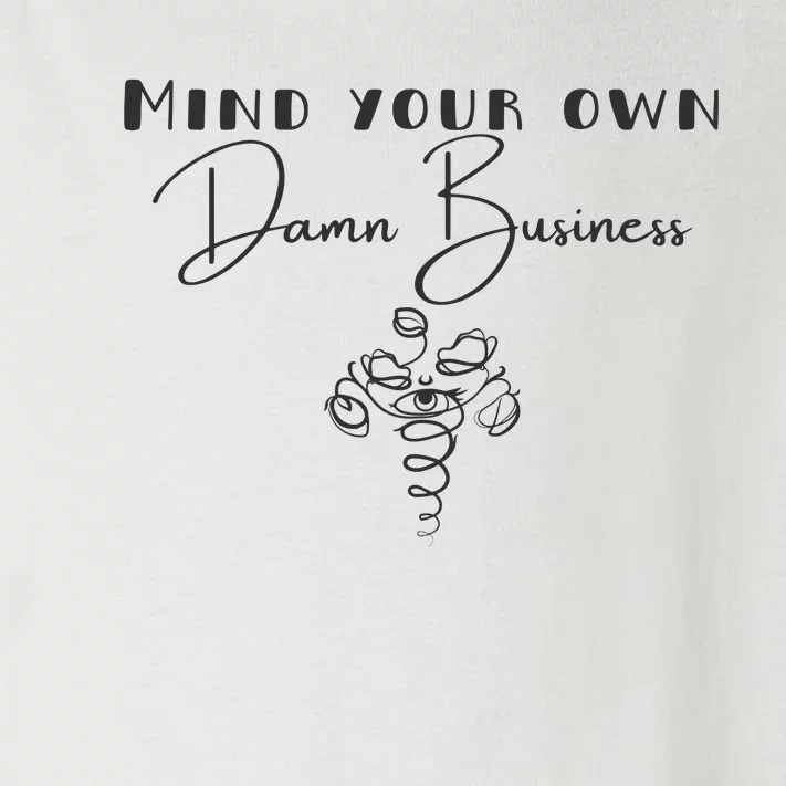 Mind Your Own Damn Business Toddler Long Sleeve Shirt