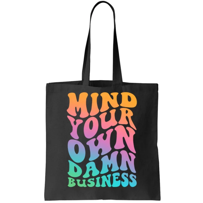 Mind Your Own Damn Business Walz Tote Bag