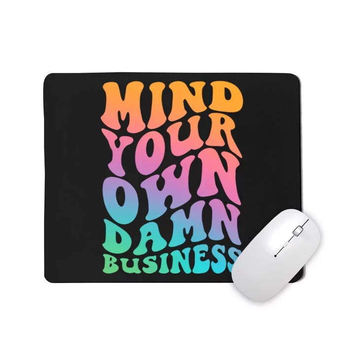 Mind Your Own Damn Business Walz Mousepad