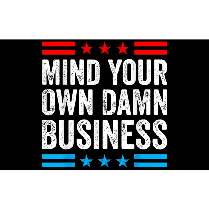 Mind Your Own Damn Business Bumper Sticker