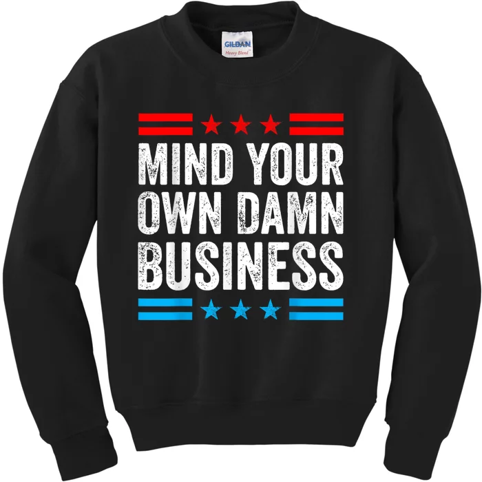 Mind Your Own Damn Business Kids Sweatshirt