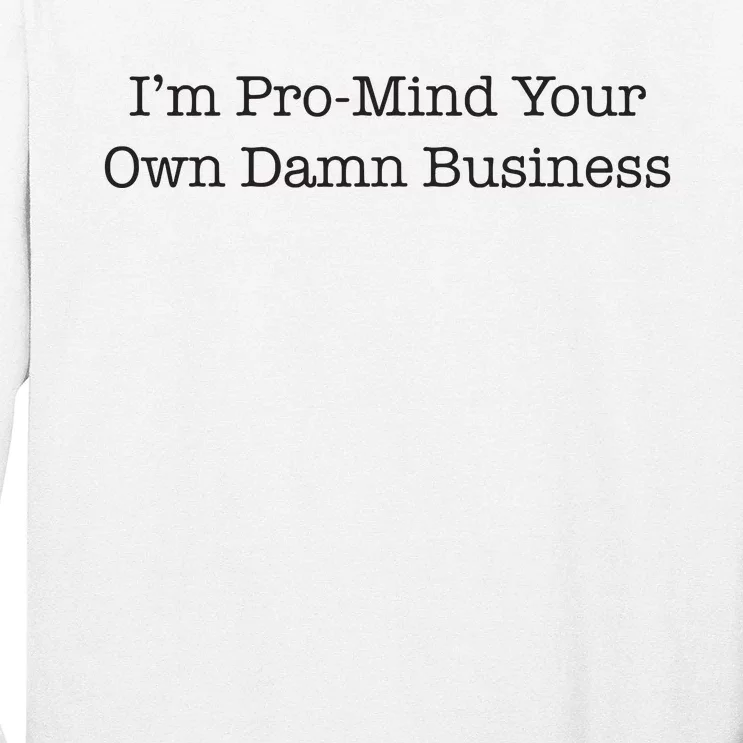 Mind Your Own Damn Business Harris Walz Quote Long Sleeve Shirt