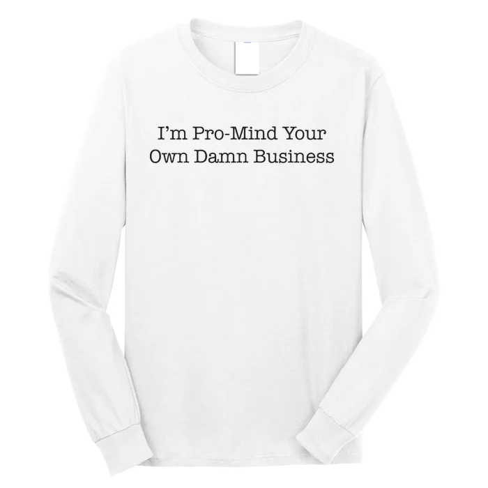 Mind Your Own Damn Business Harris Walz Quote Long Sleeve Shirt