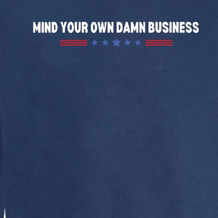 Mind Your Own Damn Business Garment-Dyed Sweatshirt