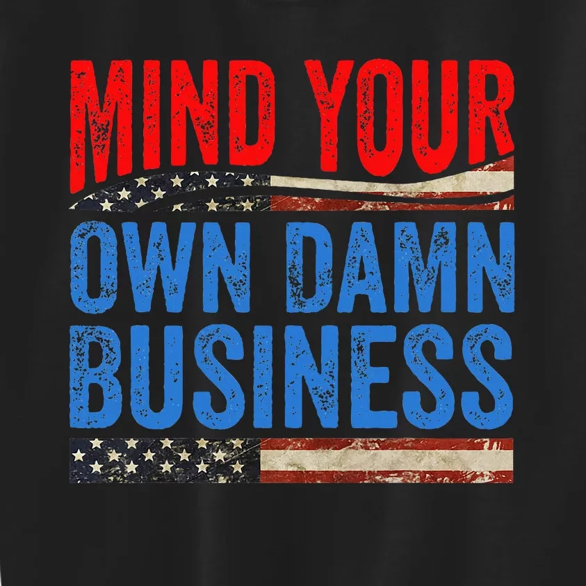 Mind Your Own Damn Business Kids Sweatshirt