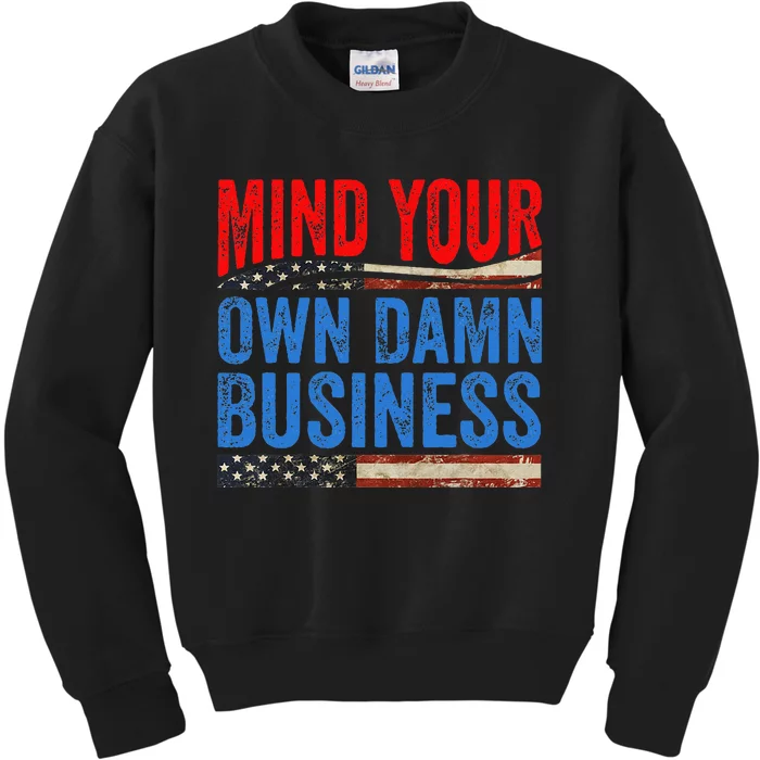 Mind Your Own Damn Business Kids Sweatshirt