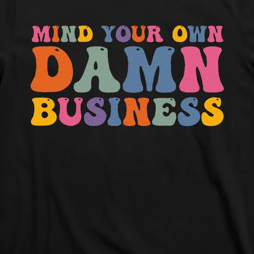 Mind Your Own Damn Business Harris Waltz 2024 Election Gift T-Shirt