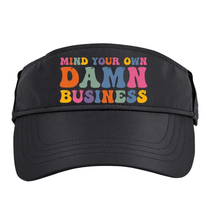 Mind Your Own Damn Business Harris Waltz 2024 Election Gift Adult Drive Performance Visor