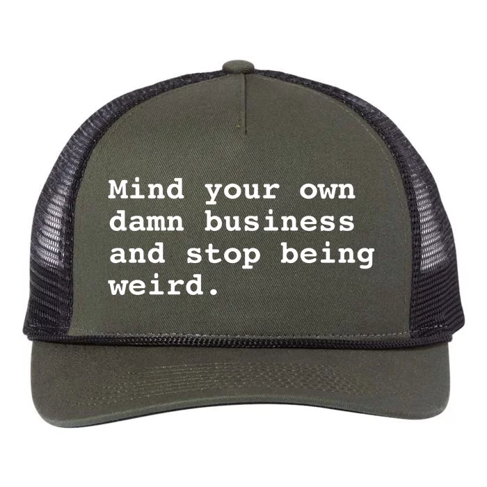 Mind Your Own Damn Business And Stop Being Weird. Retro Rope Trucker Hat Cap