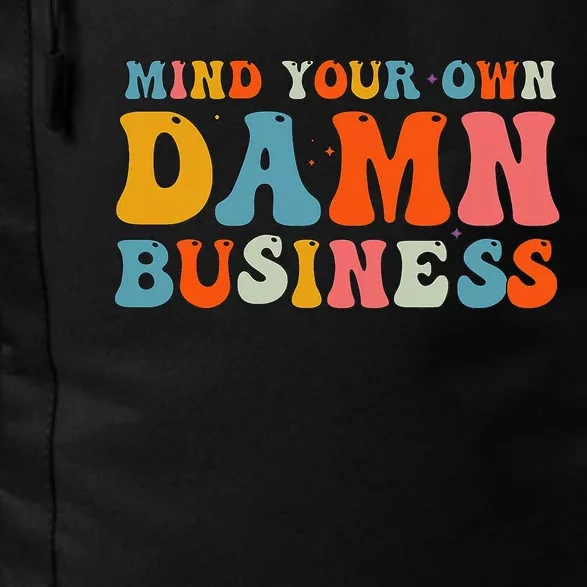 Mind Your Own Damn Business Daily Commute Backpack