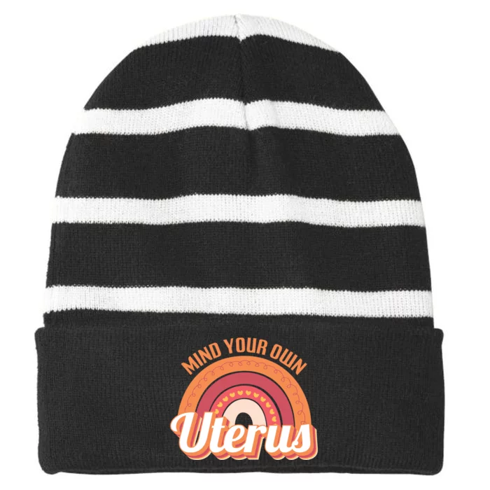 Mind Your Own Uterus Striped Beanie with Solid Band