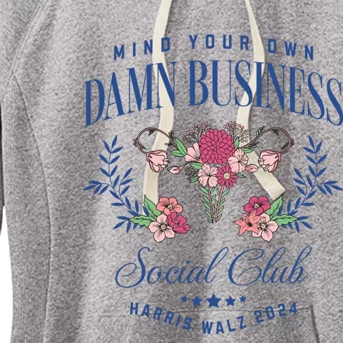 Mind Your Own Damn Business Social Club Harris Walz 2024 Women's Fleece Hoodie