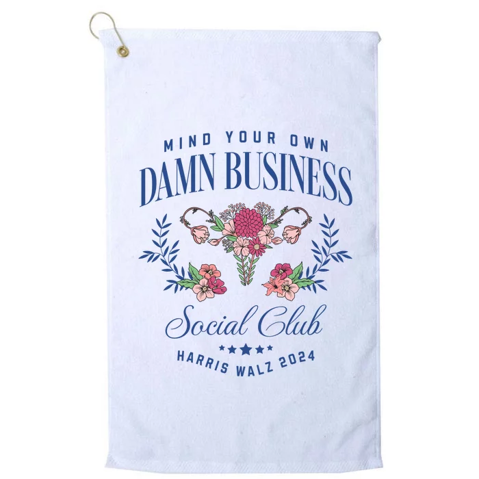 Mind Your Own Damn Business Social Club Harris Walz 2024 Platinum Collection Golf Towel